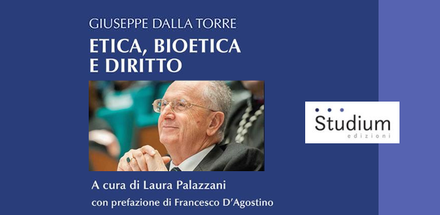Presentazione del libro di Giuseppe Dalla Torre, "Etica, bioetica e diritto"