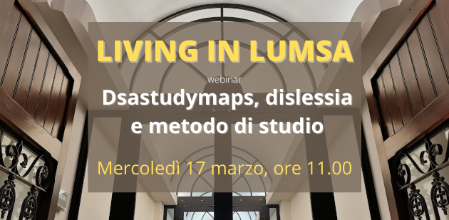 Living in LUMSA: Dsastudymaps, dislessia e metodo di studio