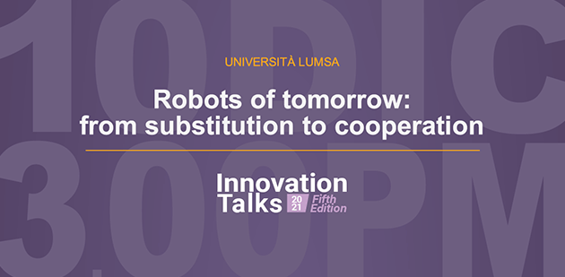 Innovation Talks 2021 #3 - Robots of tomorrow: from substitution to cooperation