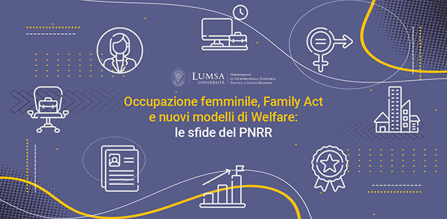 Occupazione femminile, Family Act e nuovi modelli di Welfare: le sfide del PNRR