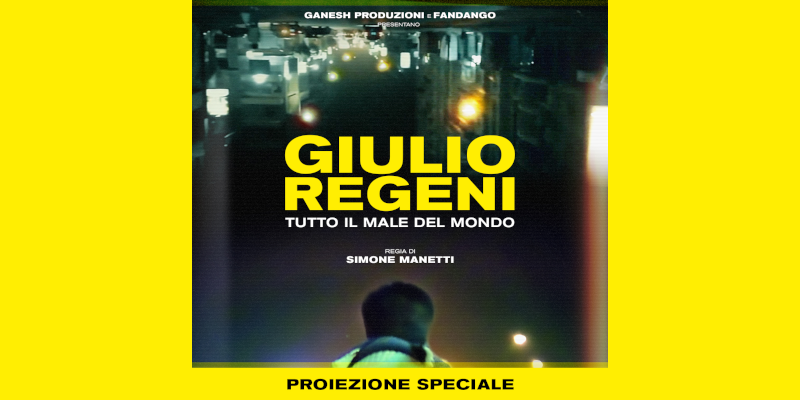 proiezione speciale documentario "Giulio Regeni - Tutto il male del mondo"